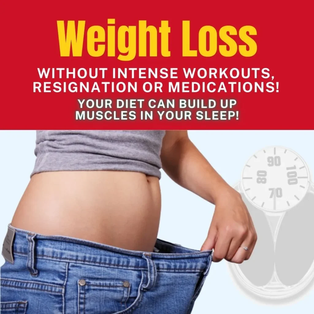 Weight Loss: Without intense workouts, resignation or medications! - Your diet can build up muscles in your sleep!