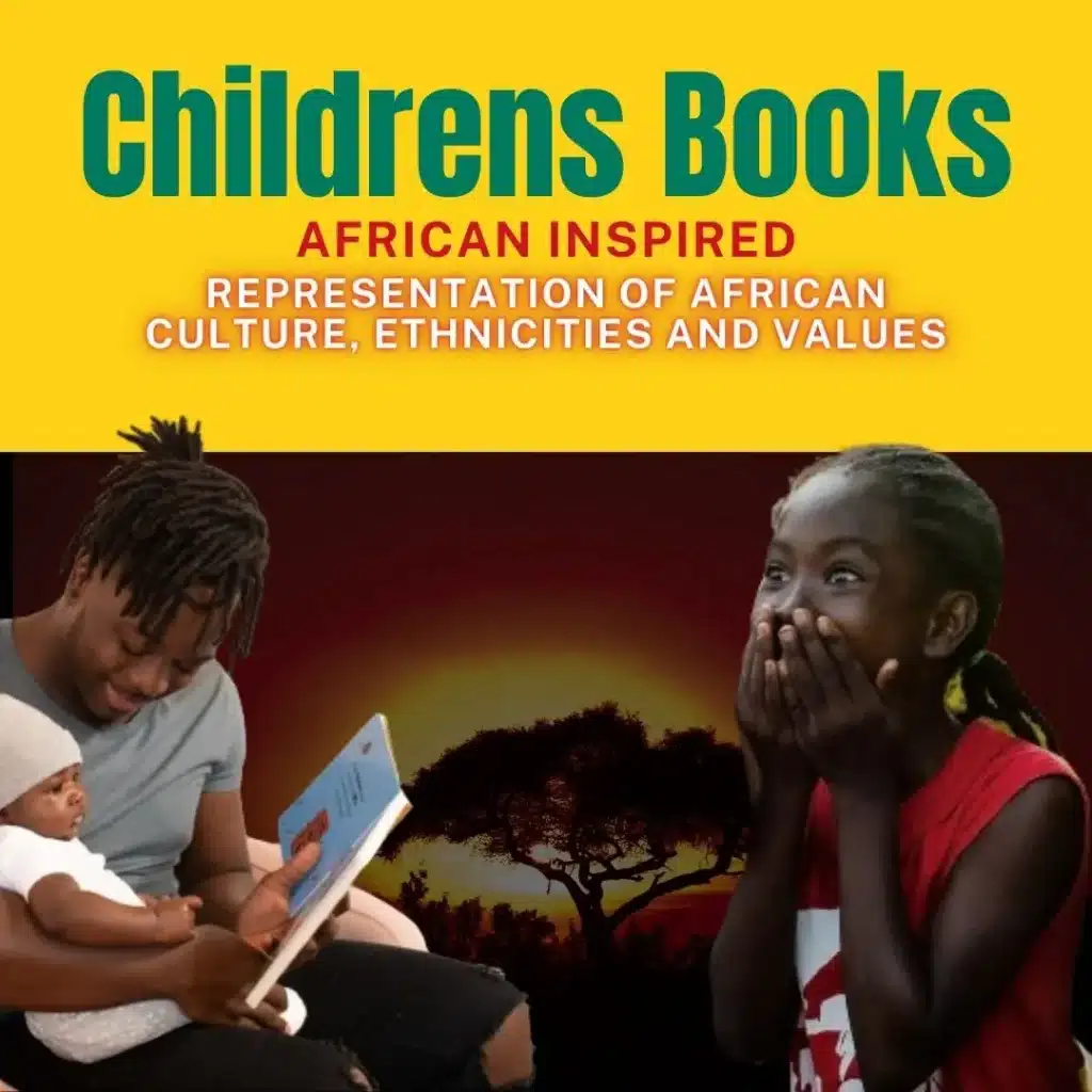 Childrens Books: African inspired - Representation of african culture, ethnicities and values