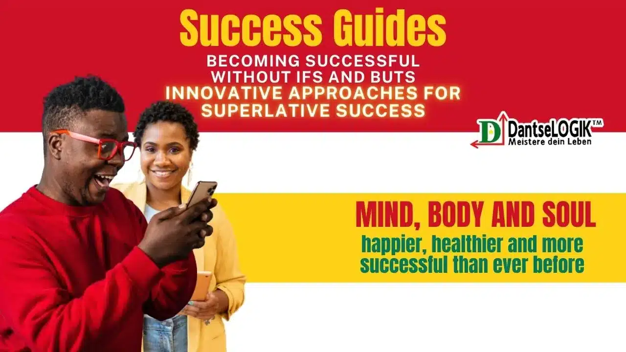 Success Guides: Becoming successful without ifs and buts - Innovative approaches for superlative success Mind, body and Soul: happier, healthier and more successful than ever before