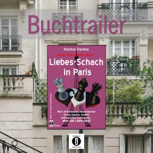 Lire la suite à propos de l’article Buchtrailer zu Dantse Dantses “Nicht ohne meinen Mann: Liebes-Schach in Paris”