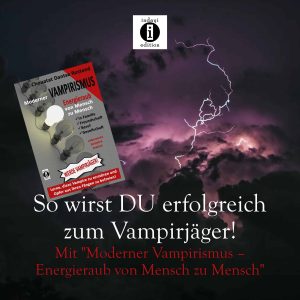 Read more about the article So wirst du erfolgreich zum Vampirjäger! Mit “Moderner Vampirismus – Energieraub von Mensch zu Mensch”