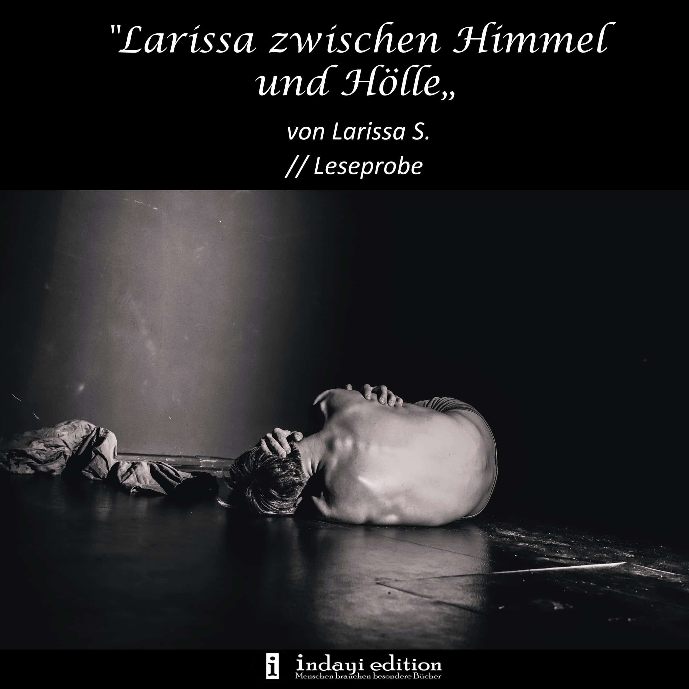 You are currently viewing “Larissa zwischen Himmel und Hölle” von Larissa S.// Leseprobe