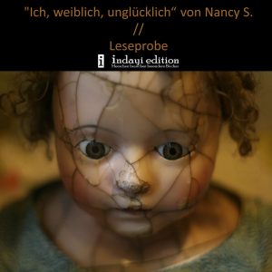 Read more about the article “Ich, weiblich, unglücklich“ von Nancy S. // Leseprobe