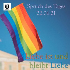 Read more about the article Liebe ist und bleibt Liebe // Spruch des Tages 22.06.21