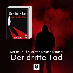 Read more about the article Ein Vater will die Taten seines toten Sohnes aufklären – Dantse Dantse: “Der dritte Tod” (Thriller)