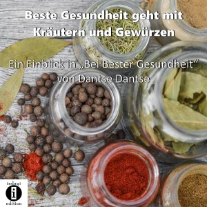Read more about the article Beste Gesundheit mit Kräutern und Gewürzen