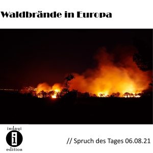 Lee más sobre el artículo Waldbrände in Europa // Spruch des Tages 06.08.21