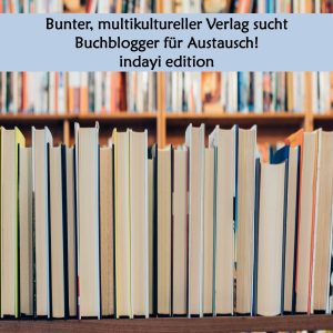 Read more about the article Bunter, multikultureller Verlag sucht Buchblogger für Austausch! indayi edition