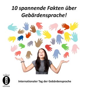 Read more about the article 10 Spannende Fakten über die Gebärdensprache!