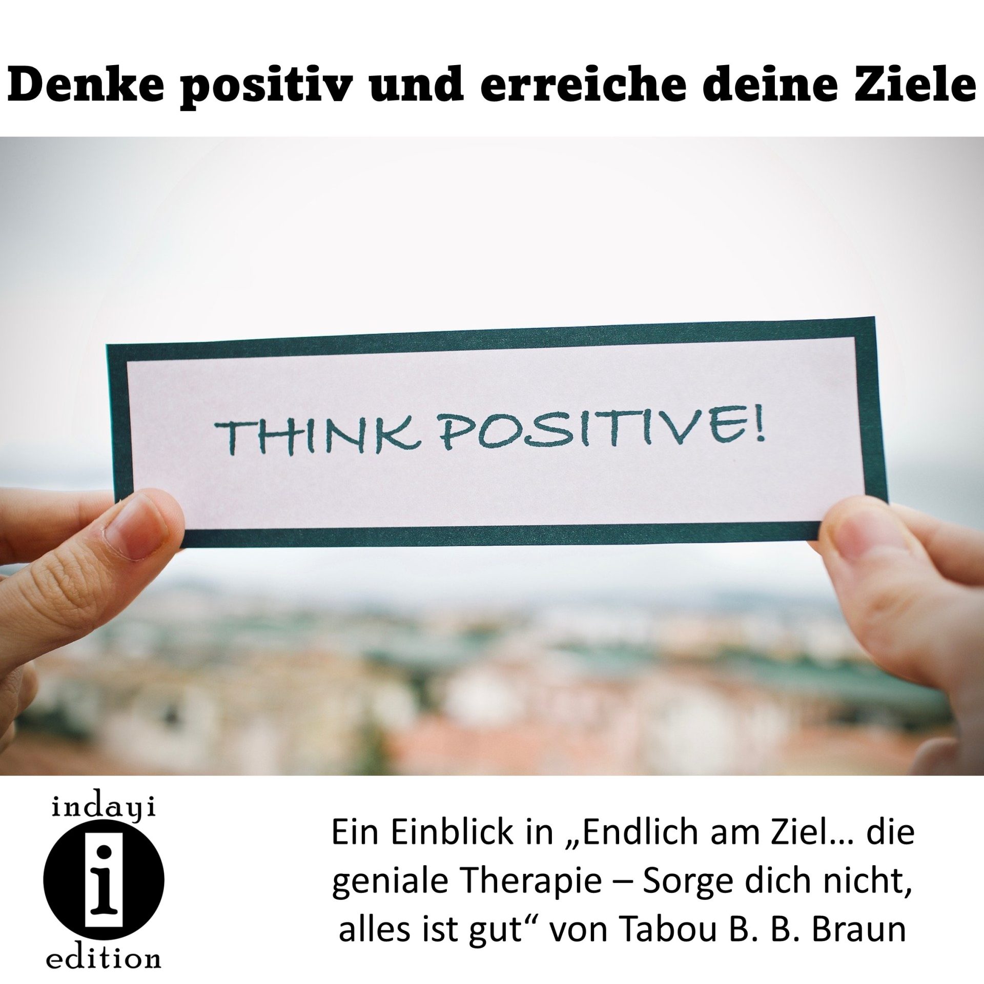 You are currently viewing Denke positiv und erreiche deine Ziele – Bucheinblick