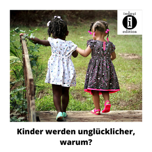 Read more about the article Kinder werden unglücklicher, warum?