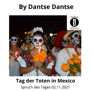 Read more about the article Tag der Toten in Mexiko – Día de los Muertos // Spruch des Tages 02.11.2021