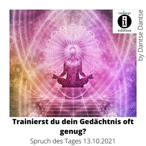 Read more about the article Trainierst du dein Gedächtnis oft genug? // Spruch des Tages 13.10.2021