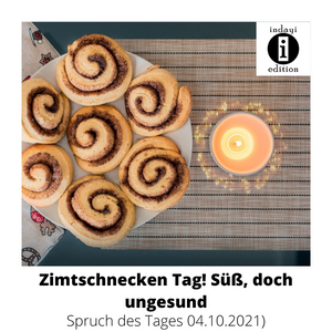Read more about the article Zimtschnecken Tag! Süß, doch ungesund – Spruch des Tages // 04.10.2021