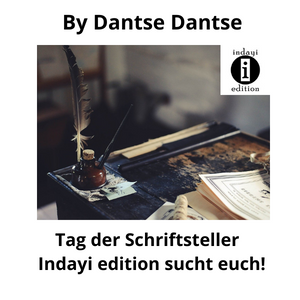 Read more about the article Tag der Schriftsteller – Indayi edition sucht euch!