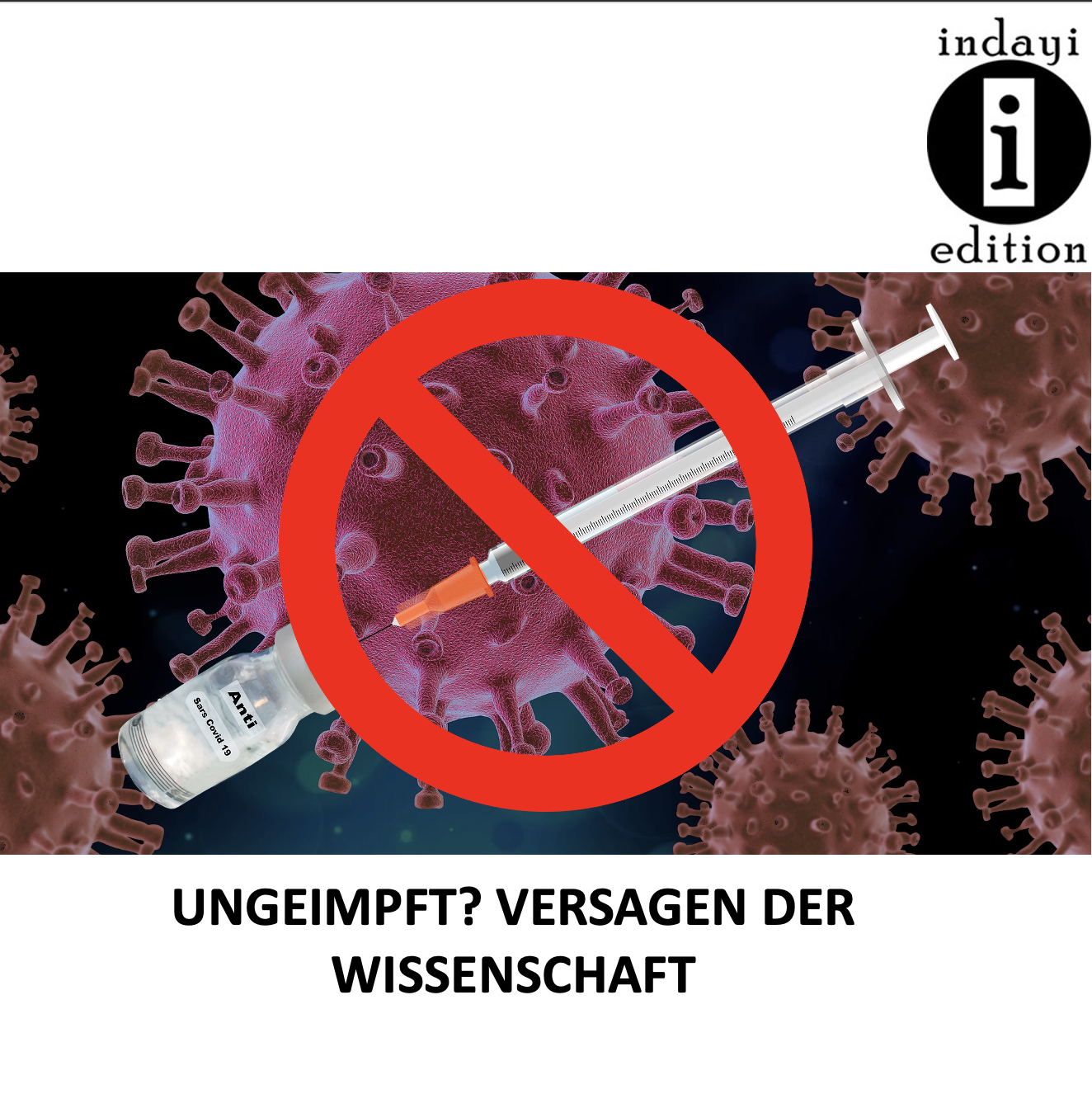 You are currently viewing Umsonst geimpft? Versagen der Wissenschaft!