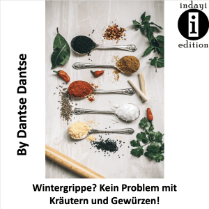 Read more about the article Wintergrippe? Kein Problem mit Kräutern und Gewürzen!