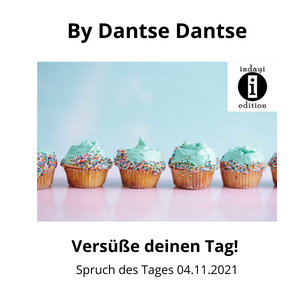Read more about the article Versüße deinen Tag! //Spruch des Tages 04.11.2021