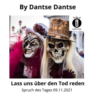 Read more about the article Lass uns über den Tod reden // Spruch des Tages 09.11.2021