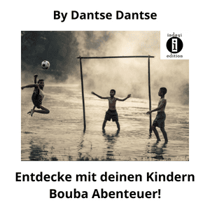 Read more about the article Entdecke mit deinen Kindern Boubas Abenteuer!