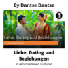 Liebe, Dating und Beziehungen in verschiedenen Kulturen