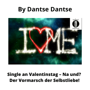 En este momento estás viendo Single an Valentinstag – Na und? Der Vormarsch der Selbstliebe!