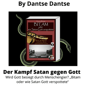 Read more about the article Der Kampf Satan gegen Gott: Wird Gott besiegt durch Menschengier? | „Bitam oder wie Satan Gott verspottete“ – von Dantse Dantse