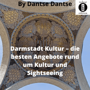Read more about the article Darmstadt Kultur – die besten Angebote rund um Kultur und Sightseeing