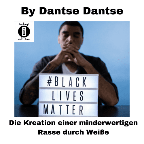 You are currently viewing Schwarz: Die Kreation einer minderwertigen Rasse durch Weiße
