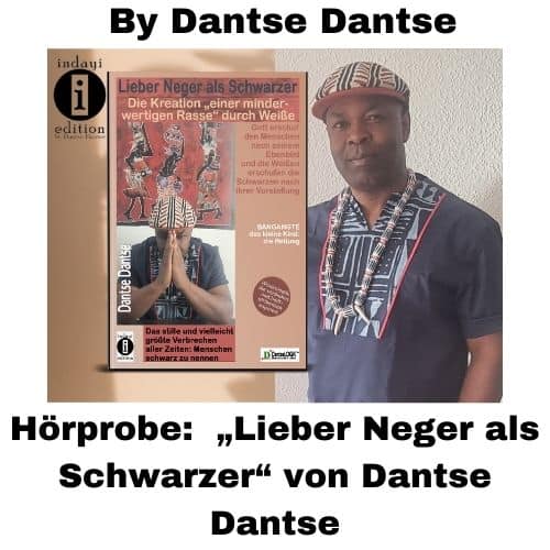 You are currently viewing Die Benennung „Schwarz“ ist eine Selbstverfluchung – „Lieber Neger als Schwarzer“ von Dantse Dantse – Hörprobe