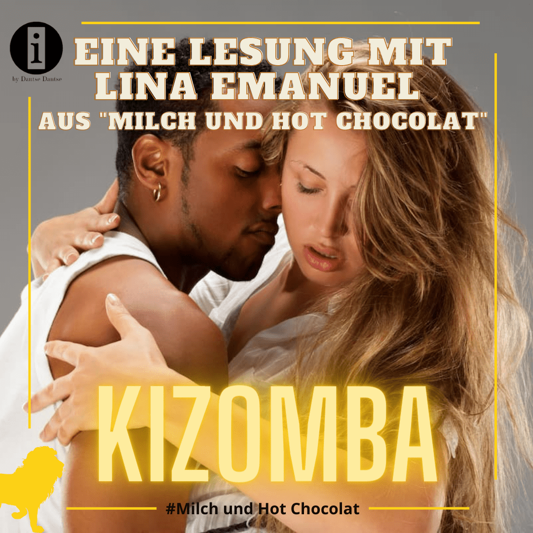 You are currently viewing Sexuelle Fantasien und afrikanische Leidenschaft im Kizomba: Milch und Hot Chocolat gelesen von Lina Emanuel