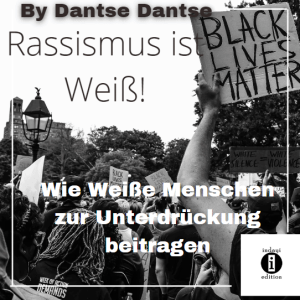 Read more about the article Rassismus ist Weiß! – Wie Weiße Menschen zur Unterdrückung beitragen