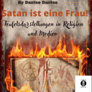 Read more about the article Satan ist eine Frau! – Teufelsdarstellungen in Religion und Medien