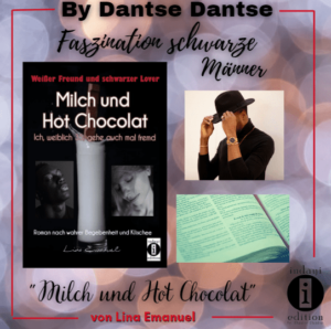 Read more about the article Faszination schwarze Männer – „Milch und Hot Chocolat“ Kapiteleinblick