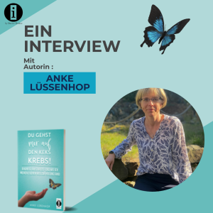 Read more about the article Wie sie ihren Krebs selbst heilen konnte. Ein Interview mit Anke Lüßenhop – indayi edition by Dantse Dantse