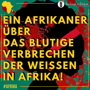 Read more about the article Ein Afrikaner über das blutige Verbrechen der Weißen in Afrika!