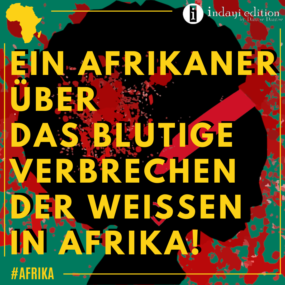 You are currently viewing Ein Afrikaner über das blutige Verbrechen der Weißen in Afrika!