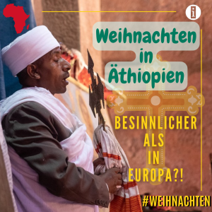 Lee más sobre el artículo Weihnachten in Äthiopien: Besinnlicher als in Europa!