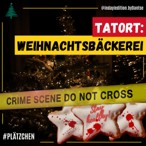 Lee más sobre el artículo Tatort: Weihnachtsbäckerei! indayi edition by Dantse Dantse